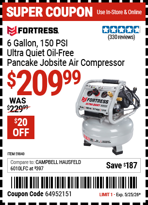 Harbor Freight FORTRESS 6 GALLON, 150 PSI ULTRA QUIET OIL-FREE PANCAKE JOBSITE AIR COMPRESSOR coupon