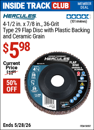 www.hfqpdb.com - HERCULES 4-1/2 IN. X 7/8 IN., TYPE 29 FLAP DISC WITH PLASTIC BACKING AND CERAMIC GRAIN Lot No. 58587/58622/58634/58635