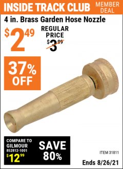 Harbor Freight ITC Coupon 4 IN. BRASS GARDEN HOSE NOZZLE Lot No. 31811 Expired: 8/26/21 - $2.49