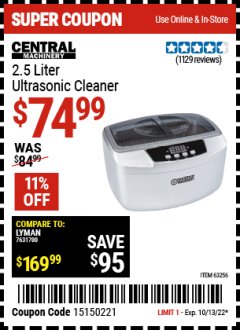 Harbor Freight Coupon CENTRAL MACHINERY 2.5 LITER ULTRASONIC CLEANER Lot No. 63256 Expired: 10/13/22 - $74.99