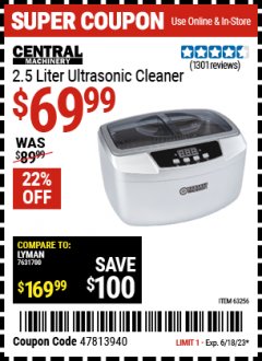 Harbor Freight Coupon CENTRAL MACHINERY 2.5 LITER ULTRASONIC CLEANER Lot No. 63256 Expired: 6/18/23 - $69.99