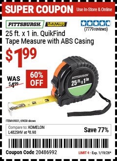 Harbor Freight Coupon PITTSBURGH 25 FT. X 1 IN. QUIKFIND TAPE MEASURE WITH ABS CASING Lot No. 69030 EXPIRES: 1/19/26 - $1.99