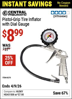 Harbor Freight Coupon CENTRAL PNEUMATIC PISTOL-GRIP TIRE INFLATOR WITH DIAL GAUGE Lot No. 68270 EXPIRES: 4/9/26 - $8.99
