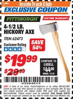 Harbor Freight ITC Coupon PITTSBURGH 4-1/2 LB. HICKORY AXE Lot No. 62473 Expired: 6/30/18 - $19.99