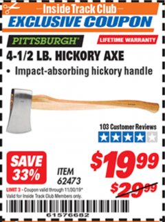 Harbor Freight ITC Coupon PITTSBURGH 4-1/2 LB. HICKORY AXE Lot No. 62473 Expired: 11/30/19 - $19.99