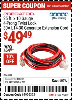 Harbor Freight Coupon PREDATOR 25 FT. X 10 GAUGE, 4-PRONG TWIST LOCK 30A L14-30 GENERATOR EXTENSION CORD Lot No. 62308 Valid Thru: 7/5/26 - $49.49