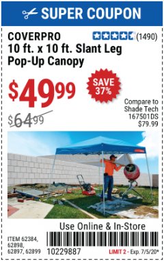 Harbor Freight Coupon COVERPRO 10 FT. X 10 FT. SLANT-LEG POP-UP CANOPY Lot No. 62899 Expired: 7/5/20 - $49.99
