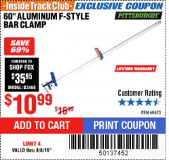 Harbor Freight ITC Coupon PITTSBURGH 60 IN. ALUMINUM F-STYLE BAR CLAMP Lot No. 60673 Expired: 8/6/19 - $10.99
