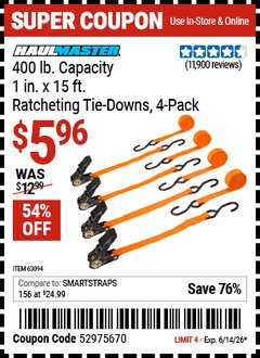 Harbor Freight Coupon HAUL-MASTER 400 LB. CAPACITY, 1 IN. X 15 FT. RATCHETING TIE-DOWNS, 4-PACK Lot No. 63094 Expired: 6/14/26 - $5.96