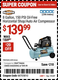 Harbor Freight Coupon MCGRAW 8 GALLON, 150 PSI OIL-FREE HORIZONTAL SHOP/AUTO AIR COMPRESSOR Lot No. 64294/56269 Valid Thru: 7/5/26 - $139.99