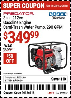 Harbor Freight Coupon PREDATOR 3 IN., 212CC GASOLINE ENGINE SEMI-TRASH WATER PUMP - 290 GPM Lot No. 63406/56162 EXPIRES: 3/22/26 - $349.99