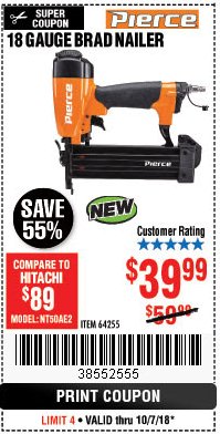Harbor Freight Coupon PIERCE 18 GAUGE PROFESSIONAL HARDWOOD BRAD NAILER Lot No. 64255 Expired: 10/7/18 - $39.99
