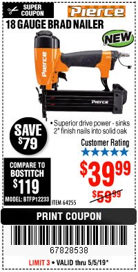 Harbor Freight Coupon PIERCE 18 GAUGE PROFESSIONAL HARDWOOD BRAD NAILER Lot No. 64255 Expired: 5/5/19 - $39.99