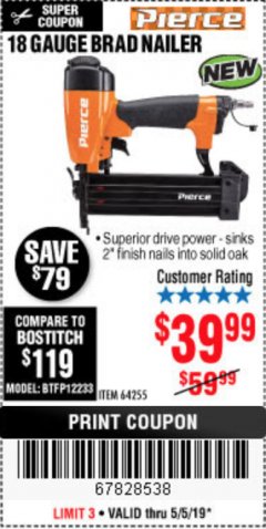 Harbor Freight Coupon PIERCE 18 GAUGE PROFESSIONAL HARDWOOD BRAD NAILER Lot No. 64255 Expired: 5/5/19 - $39.99