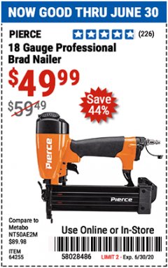 Harbor Freight Coupon PIERCE 18 GAUGE PROFESSIONAL HARDWOOD BRAD NAILER Lot No. 64255 Expired: 6/30/20 - $49.99