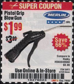Harbor Freight Coupon MERLIN PISTOL-GRIP BLOW GUN Lot No. 63568 Expired: 7/5/20 - $1.99