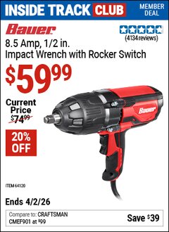 Harbor Freight ITC Coupon BAUER 8.5 AMP, 1/2 IN. IMPACT WRENCH WITH ROCKER SWITCH Lot No. 64120 Dates Valid: 12/31/69 - 4/2/26 - $59.99