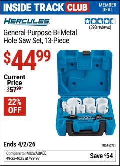 Harbor Freight ITC Coupon HERCULES GENERAL-PURPOSE BI-METAL HOLE SAW SET, 13-PIECE Lot No. 63761 Dates Valid: 12/31/69 - 4/2/26 - $44.99