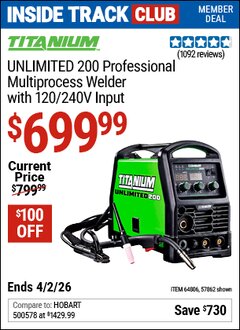 Harbor Freight ITC Coupon TITANIUM UNLIMITED 200 PROFESSIONAL MULTIPROCESS WELDER WITH 120/240V INPUT Lot No. 57862/64806 Dates Valid: 12/31/69 - 4/2/26 - $699.99
