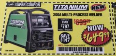 Harbor Freight Coupon TITANIUM UNLIMITED 200 PROFESSIONAL MULTIPROCESS WELDER WITH 120/240V INPUT Lot No. 57862/64806 Expired: 11/30/18 - $649.99