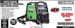 Harbor Freight Coupon TITANIUM UNLIMITED 200 PROFESSIONAL MULTIPROCESS WELDER WITH 120/240V INPUT Lot No. 57862/64806 Expired: 2/24/19 - $649.99