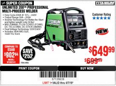 Harbor Freight Coupon TITANIUM UNLIMITED 200 PROFESSIONAL MULTIPROCESS WELDER WITH 120/240V INPUT Lot No. 57862/64806 Expired: 4/7/19 - $649.99