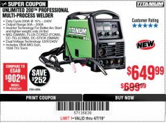 Harbor Freight Coupon TITANIUM UNLIMITED 200 PROFESSIONAL MULTIPROCESS WELDER WITH 120/240V INPUT Lot No. 57862/64806 Expired: 4/7/19 - $649.99