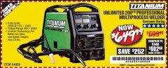 Harbor Freight Coupon TITANIUM UNLIMITED 200 PROFESSIONAL MULTIPROCESS WELDER WITH 120/240V INPUT Lot No. 57862/64806 Expired: 12/14/19 - $649.99
