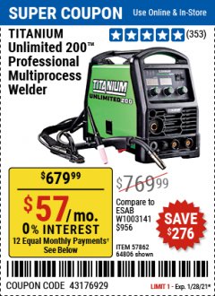 Harbor Freight Coupon TITANIUM UNLIMITED 200 PROFESSIONAL MULTIPROCESS WELDER WITH 120/240V INPUT Lot No. 57862/64806 Expired: 1/28/21 - $679.99