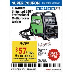 Harbor Freight Coupon TITANIUM UNLIMITED 200 PROFESSIONAL MULTIPROCESS WELDER WITH 120/240V INPUT Lot No. 57862/64806 Expired: 1/28/21 - $679.99