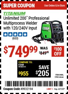 Harbor Freight Coupon TITANIUM UNLIMITED 200 PROFESSIONAL MULTIPROCESS WELDER WITH 120/240V INPUT Lot No. 57862/64806 Expired: 4/7/22 - $749.99