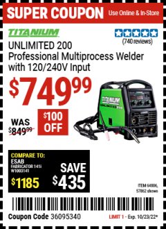 Harbor Freight Coupon TITANIUM UNLIMITED 200 PROFESSIONAL MULTIPROCESS WELDER WITH 120/240V INPUT Lot No. 57862/64806 Expired: 10/23/22 - $749.99