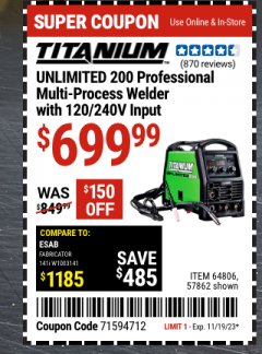 Harbor Freight Coupon TITANIUM UNLIMITED 200 PROFESSIONAL MULTIPROCESS WELDER WITH 120/240V INPUT Lot No. 57862/64806 Expired: 11/9/23 - $699.99