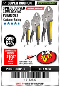 Harbor Freight Coupon PITTSBURGH CURVED JAW LOCKING PLIERS SET, 3-PIECE Lot No. 64036/91684/61249 Expired: 10/14/18 - $6.99