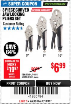 Harbor Freight Coupon PITTSBURGH CURVED JAW LOCKING PLIERS SET, 3-PIECE Lot No. 64036/91684/61249 Expired: 2/10/19 - $6.99