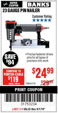 Harbor Freight Coupon BANKS 23 GAUGE PIN NAILER Lot No. 64143 Expired: 9/1/19 - $24.99