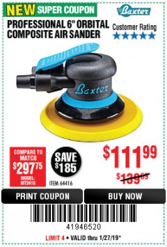 Harbor Freight Coupon BAXTER 6 IN. PROFESSIONAL ORBITAL COMPOSITE AIR SANDER Lot No. 64416 Expired: 1/27/19 - $111.99