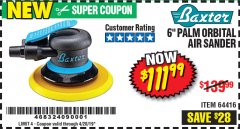 Harbor Freight Coupon BAXTER 6 IN. PROFESSIONAL ORBITAL COMPOSITE AIR SANDER Lot No. 64416 Expired: 4/20/19 - $111.99