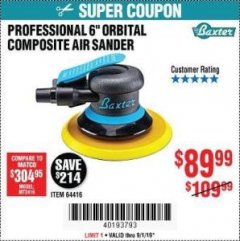 Harbor Freight Coupon BAXTER 6 IN. PROFESSIONAL ORBITAL COMPOSITE AIR SANDER Lot No. 64416 Expired: 9/1/19 - $89.99