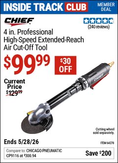 Harbor Freight Coupon CHIEF 4 IN. PROFESSIONAL HIGH-SPEED EXTENDED-REACH AIR CUT-OFF TOOL Lot No. 64278 Valid: 12/31/69 - 5/28/26 - $99.99