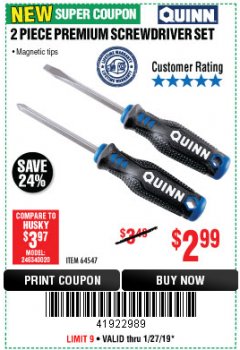 Harbor Freight Coupon QUINN PREMIUM SCREWDRIVER SET, 2-PIECE Lot No. 64547 Expired: 1/27/19 - $2.99