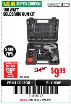 Harbor Freight Coupon CHICAGO ELECTRIC 100 WATT SOLDERING GUN KIT Lot No. 64056 Expired: 1/27/19 - $9.99