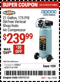 Harbor Freight Coupon MCGRAW 21 GALLON, 175 PSI OIL-FREE VERTICAL SHOP/AUTO AIR COMPRESSOR Lot No. 64858/57259 Valid Thru: 7/5/26 - $239.99
