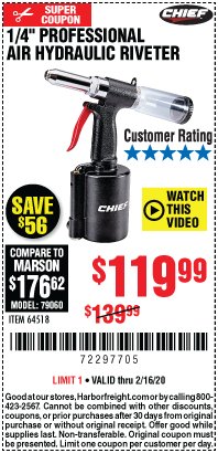 Harbor Freight Coupon CHIEF 1/4 IN. PROFESSIONAL AIR/HYDRAULIC RIVETER Lot No. 64518 Expired: 2/16/20 - $119.99