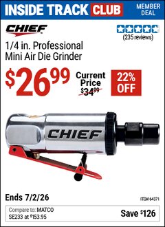 Harbor Freight ITC Coupon CHIEF 1/4 IN. PROFESSIONAL MINI AIR DIE GRINDER Lot No. 64371 Dates Valid: 12/31/69 - 7/2/26 - $26.99