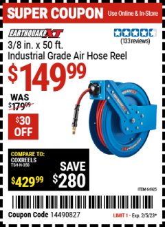 Harbor Freight Coupon EARTHQUAKE XT 3/8 IN. X 50 FT. INDUSTRIAL-GRADE AIR HOSE REEL Lot No. 64925 Expired: 2/5/23 - $149.99