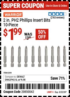 Harbor Freight Coupon WARRIOR 2 IN. PH2 PHILLIPS INSERT BITS, 10-PIECE Lot No. 62690 EXPIRES: 3/22/26 - $1.99