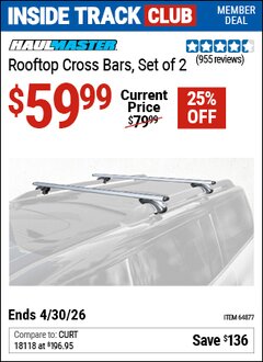 Harbor Freight ITC Coupon HAUL-MASTER ROOFTOP CROSS BARS, SET OF 2 Lot No. 64877 Expired: 4/30/26 - $59.99