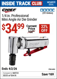 Harbor Freight ITC Coupon CHIEF 1/4 IN. PROFESSIONAL MINI ANGLE AIR DIE GRINDER Lot No. 64869 Dates Valid: 12/31/69 - 4/2/26 - $34.99