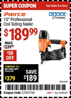 Harbor Freight Coupon PIERCE 15&deg; PROFESSIONAL COIL SIDING NAILER Lot No. 56388 Expired: 10/30/22 - $189.99